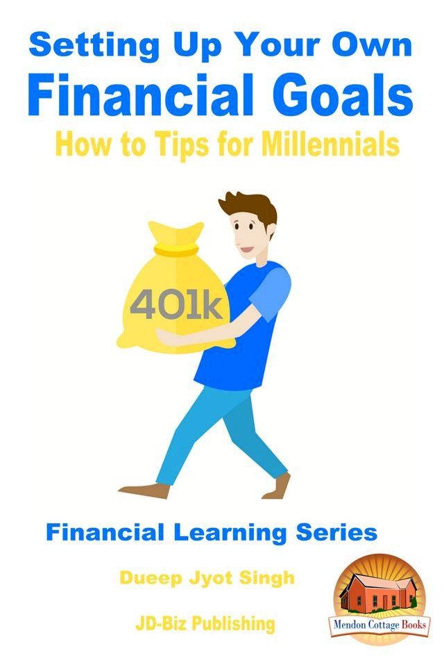  Setting Up Your Own Financial Goals: How to Tips for Millennials(Kobo/電子書)