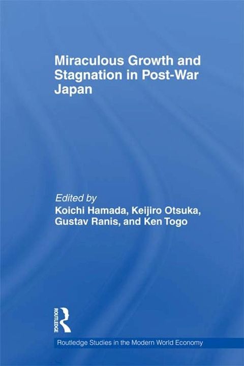 Miraculous Growth and Stagnation in Post-War Japan(Kobo/電子書)