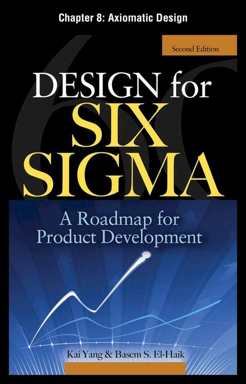 Design for Six Sigma, Chapter 8 - Axiomatic Design(Kobo/電子書)