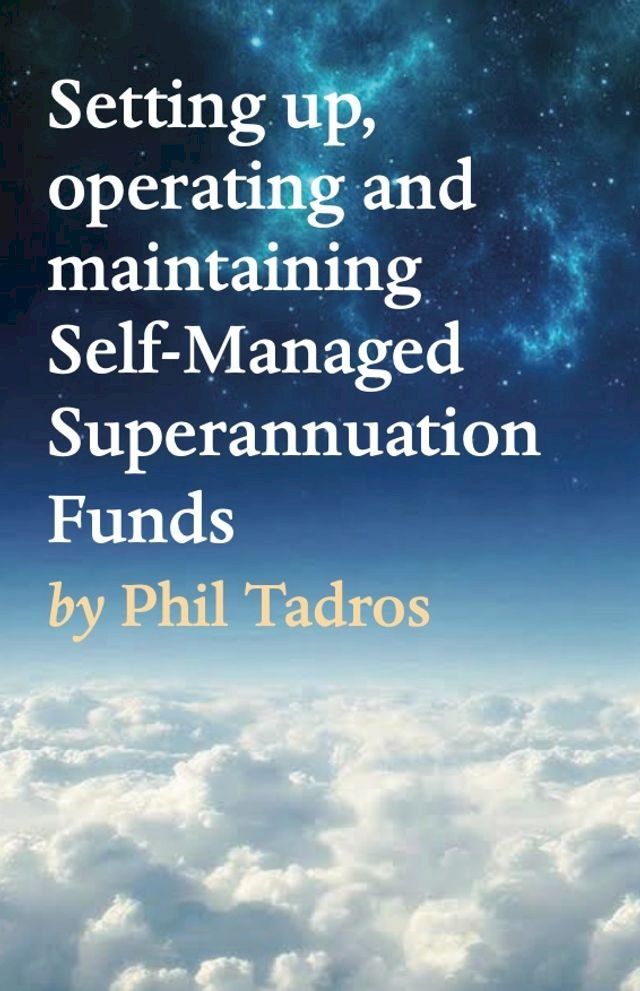  Setting up, operating and maintaining Self-Managed Superannuation Funds(Kobo/電子書)