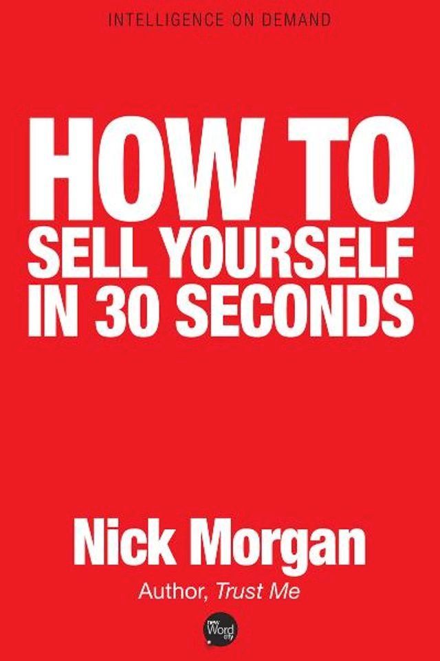  How to Sell Yourself in 30 Seconds(Kobo/電子書)