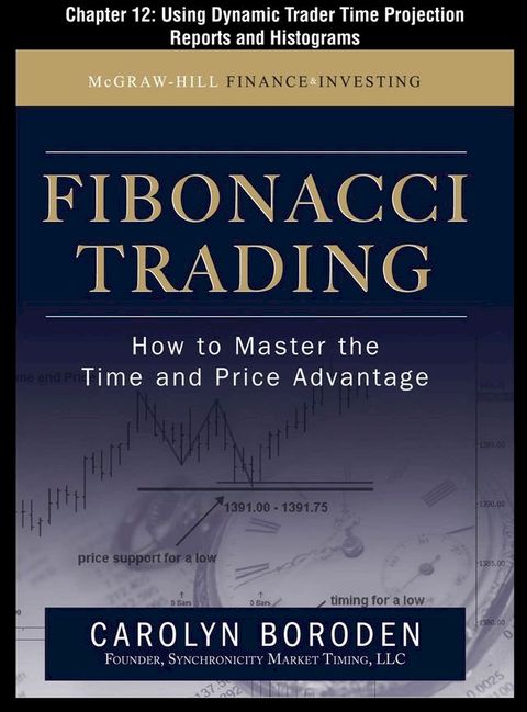 Fibonacci Trading, Chapter 12 - Using Dynamic Trader Time Projection Reports and Histograms(Kobo/電子書)