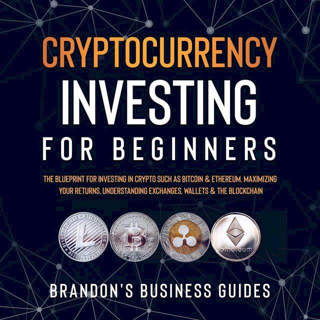  Cryptocurrency Investing For Beginners(Kobo/電子書)