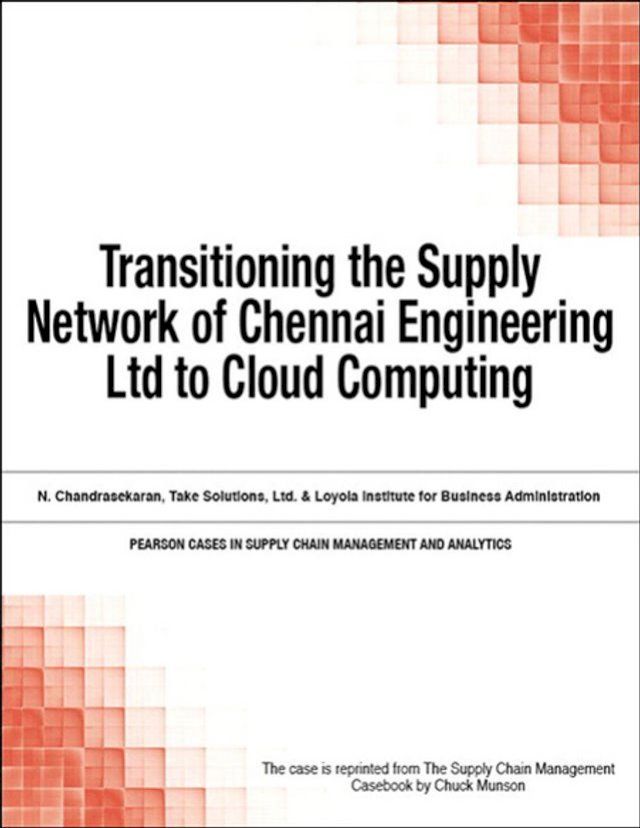  Transitioning the Supply Network of Chennai Engineering Ltd to Cloud Computing(Kobo/電子書)