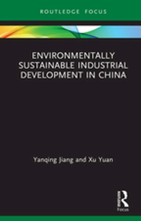 Environmentally Sustainable Industrial Development in China(Kobo/電子書)