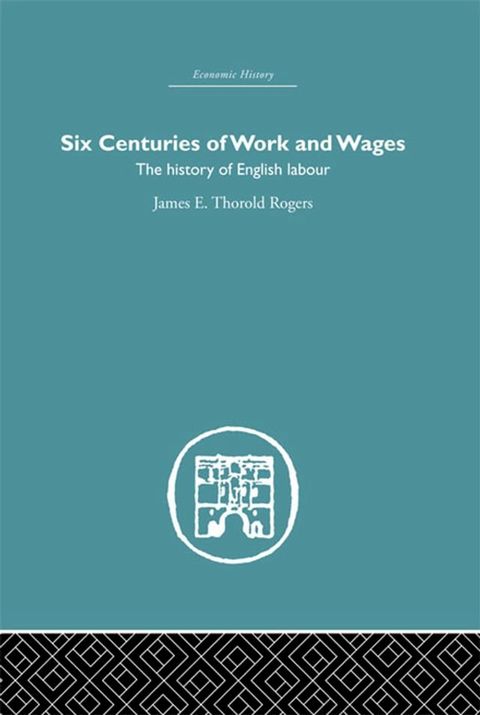 Six Centuries of Work and Wages(Kobo/電子書)