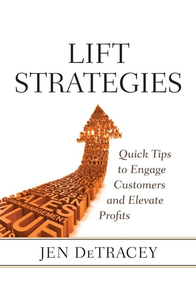  Lift Strategies: Quick Tips to Engage Customers and Elevate Profits(Kobo/電子書)