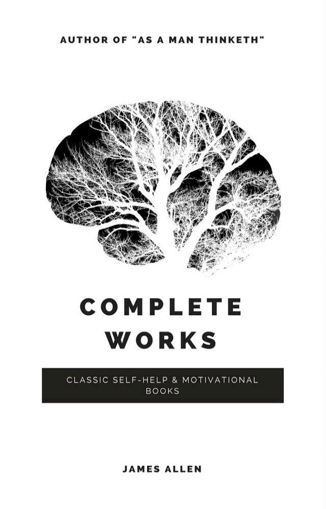  Allen, James: Complete Works (Classic Inspirational and Self-Help Books)(Kobo/電子書)