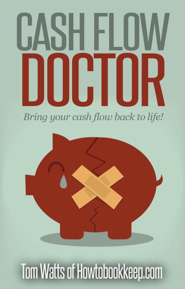  Cash Flow Doctor: A Guide to Improving Small Business Cash Flow(Kobo/電子書)