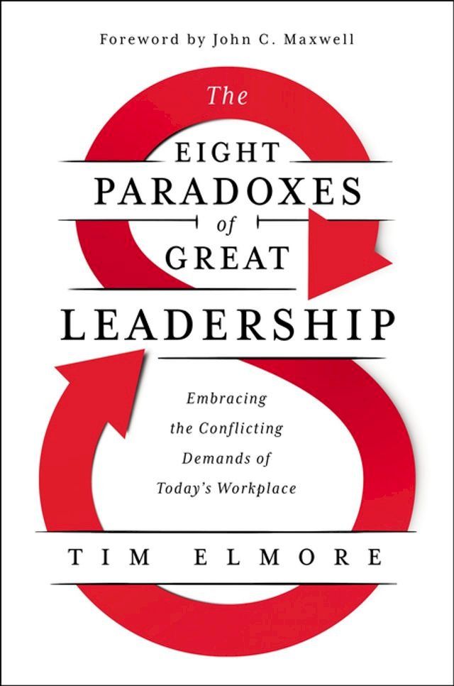  The Eight Paradoxes of Great Leadership(Kobo/電子書)