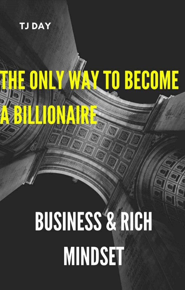  The Only Way To Become A Billionaire(Kobo/電子書)