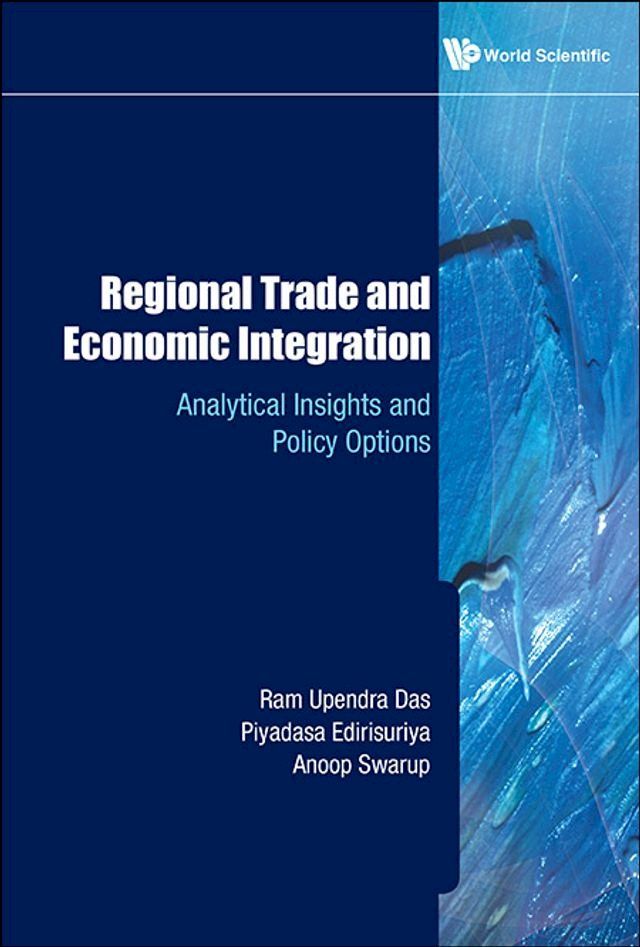  Regional Trade And Economic Integration: Analytical Insights And Policy Options(Kobo/電子書)