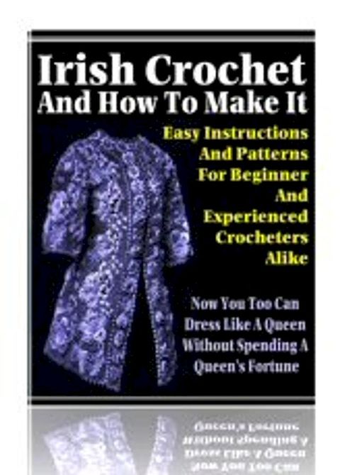 Irish Crochet And How To Make It(Kobo/電子書)