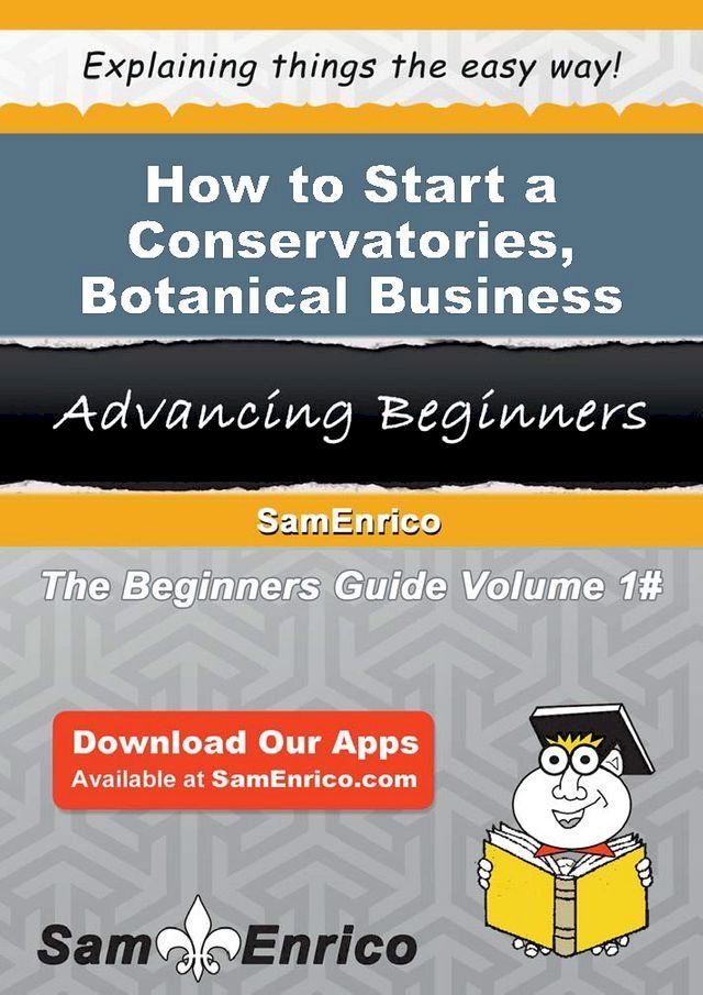  How to Start a Conservatories - Botanical Business(Kobo/電子書)