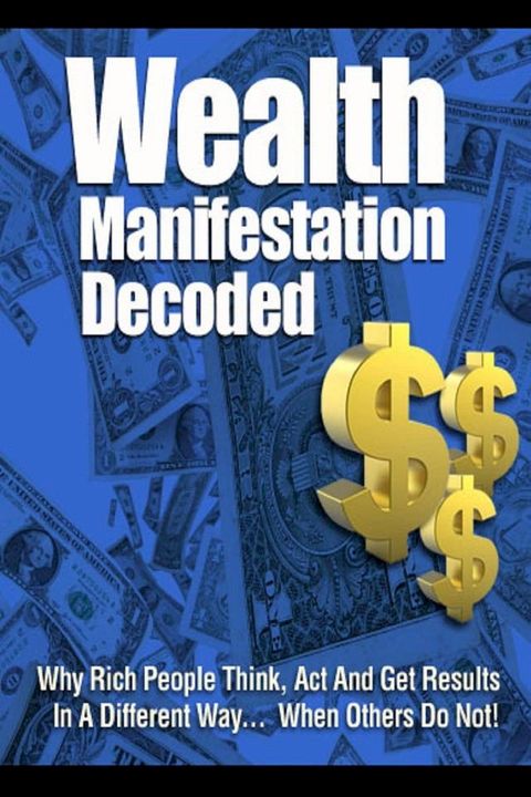 Wealth Manifestation Decoded(Kobo/電子書)