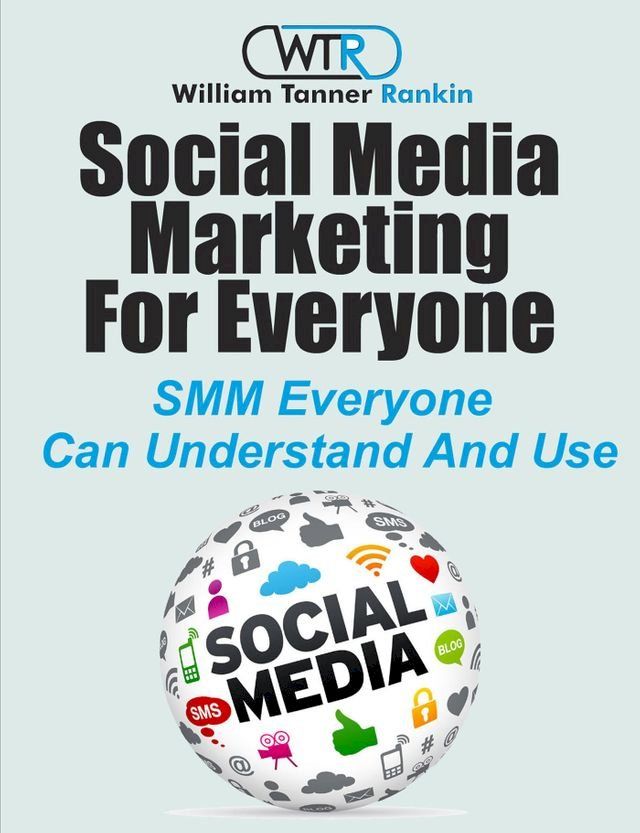  Social Media Marketing For Everyone(Kobo/電子書)