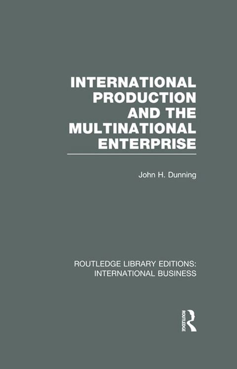 International Production and the Multinational Enterprise (RLE International Business)(Kobo/電子書)