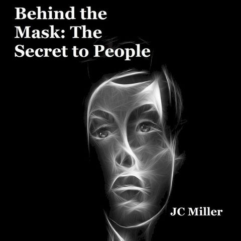 Behind the Mask: The Secret to People(Kobo/電子書)