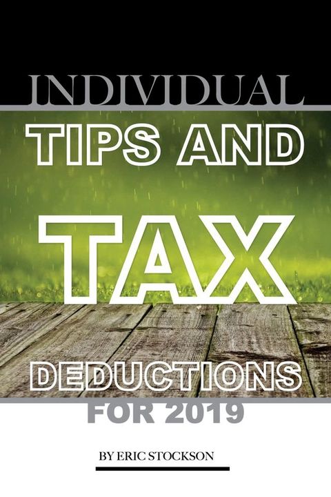 Individual Tips and Tax Deductions for 2019(Kobo/電子書)