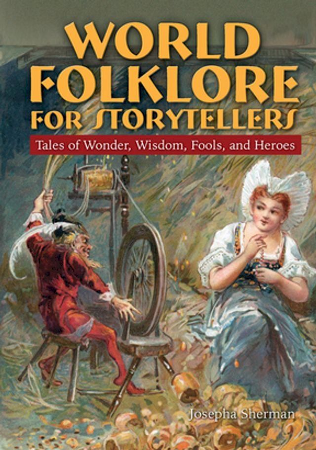  World Folklore for Storytellers: Tales of Wonder, Wisdom, Fools, and Heroes(Kobo/電子書)