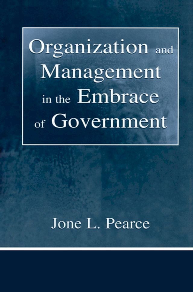  Organization and Management in the Embrace of Government(Kobo/電子書)