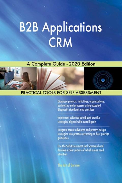 B2B Applications CRM A Complete Guide - 2020 Edition(Kobo/電子書)