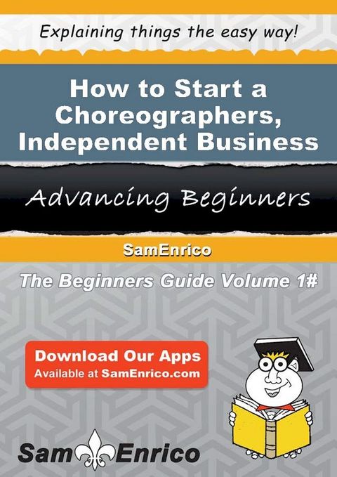 How to Start a Choreographers - Independent Business(Kobo/電子書)