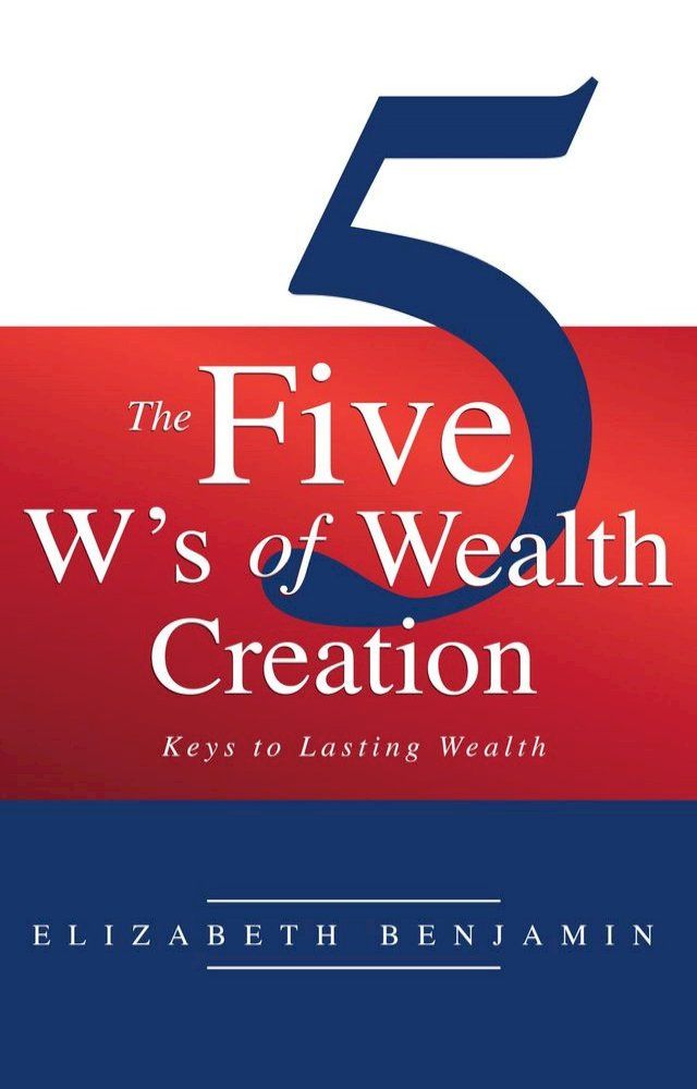  The Five W's of Wealth Creation(Kobo/電子書)