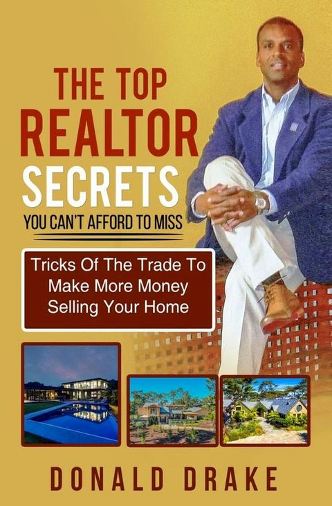 The Top Realtor Secrets You Can't Afford To Miss(Kobo/電子書)