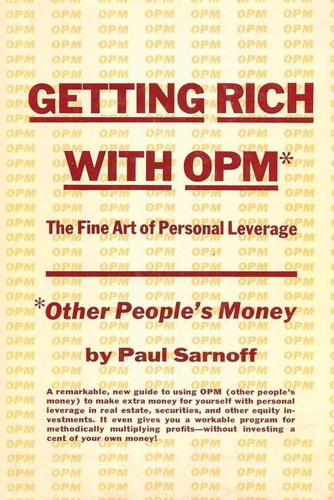 Getting rich with OPM; the fine art of personal leverage(Kobo/電子書)