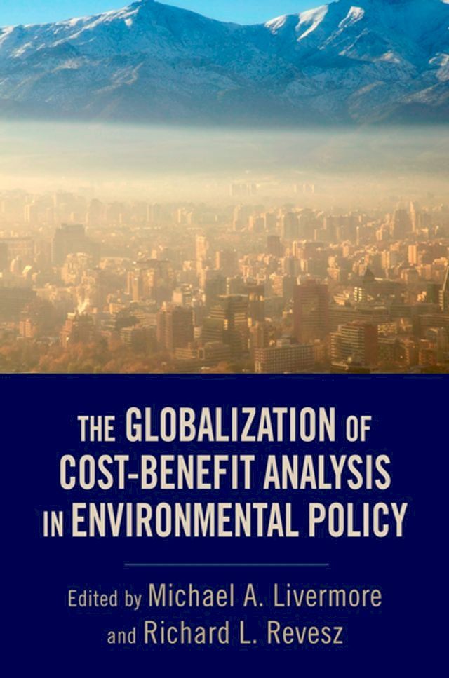  The Globalization of Cost-Benefit Analysis in Environmental Policy(Kobo/電子書)