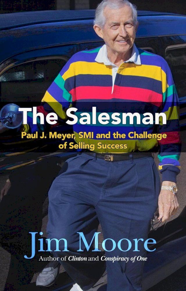  The Salesman: A Biography of Paul J. Meyer(Kobo/電子書)