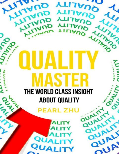 Quality Master: The World Class Insight About Quality(Kobo/電子書)