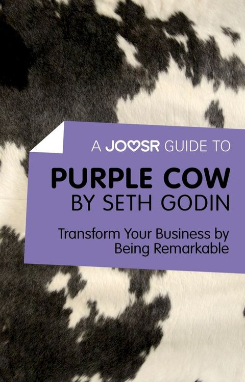 A Joosr Guide to... Purple Cow by Seth Godin: Transform Your Business by Being Remarkable(Kobo/電子書)