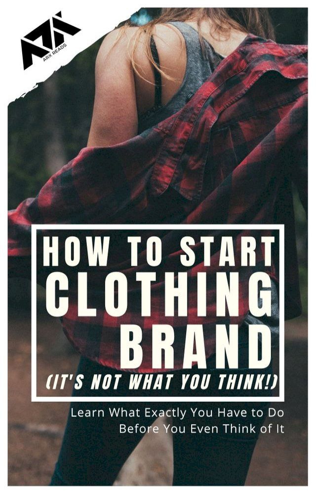  How to Start Clothing Brand (It's not what you think!)(Kobo/電子書)