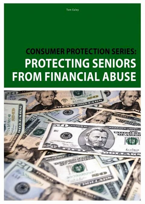 Consumer Protection Series: Protecting Seniors from Financial Abuse(Kobo/電子書)