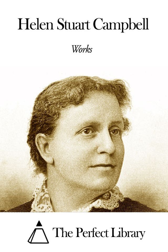  Works of Helen Stuart Campbell(Kobo/電子書)