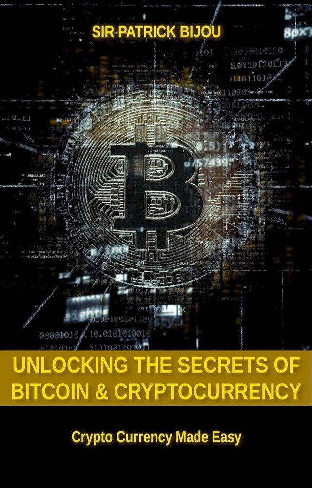  Unlocking The Secrets Of Bitcoin And Cryptocurrency(Kobo/電子書)