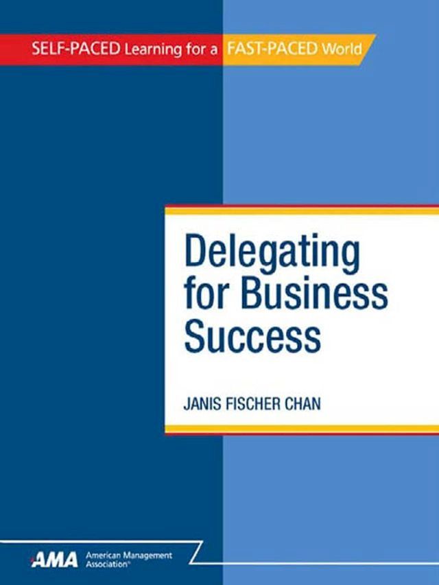  Delegating for Business Success: EBook Edition(Kobo/電子書)