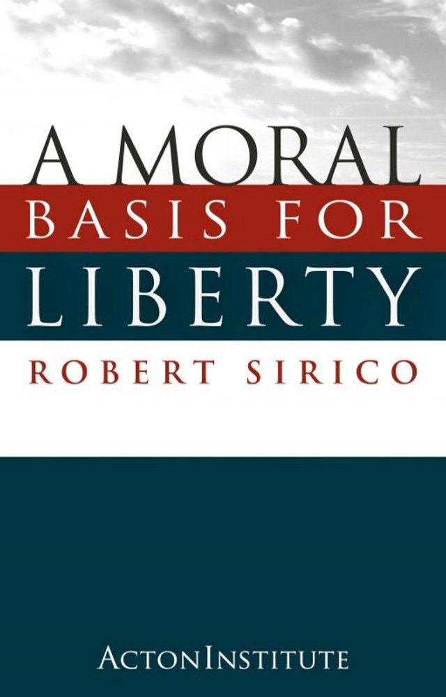  A Moral Basis for Liberty(Kobo/電子書)