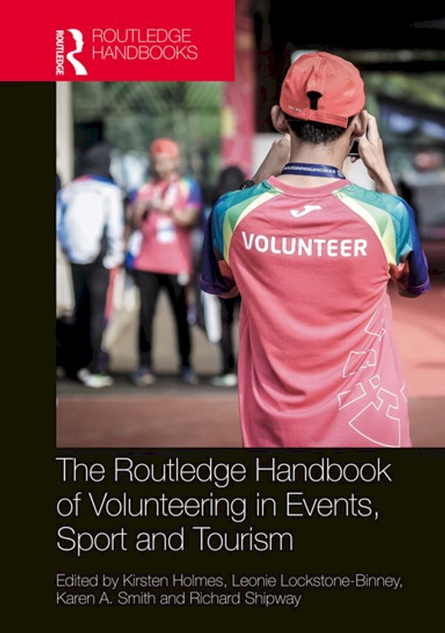  The Routledge Handbook of Volunteering in Events, Sport and Tourism(Kobo/電子書)