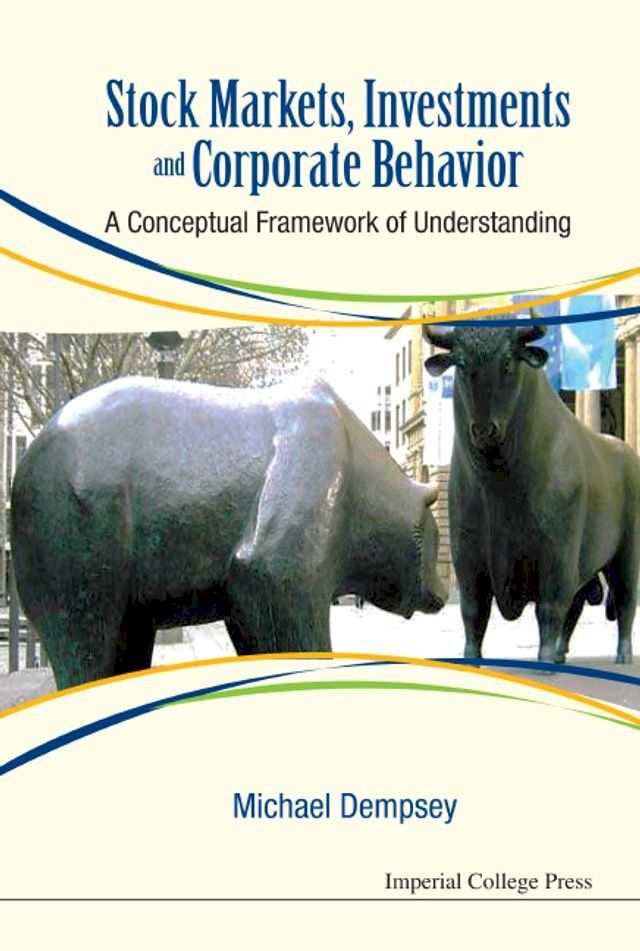  Stock Markets, Investments And Corporate Behavior: A Conceptual Framework Of Understanding(Kobo/電子書)