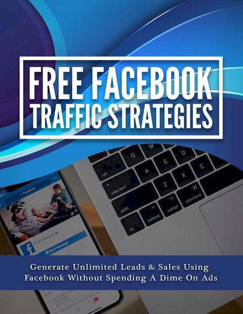 Free Facebook Traffic Strategies(Kobo/電子書)