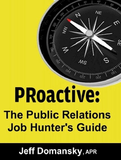 PRoactive: The Public Relations Job Hunter's Guide(Kobo/電子書)