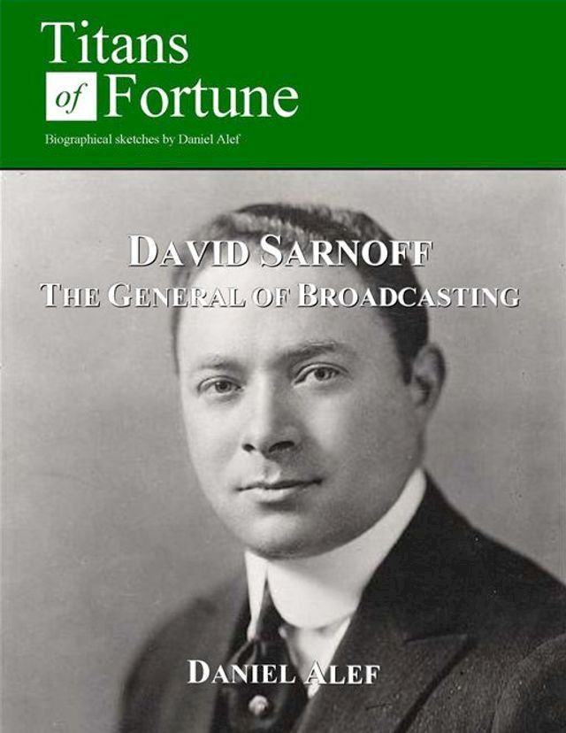  David Sarnoff: General Of Broadcasting(Kobo/電子書)