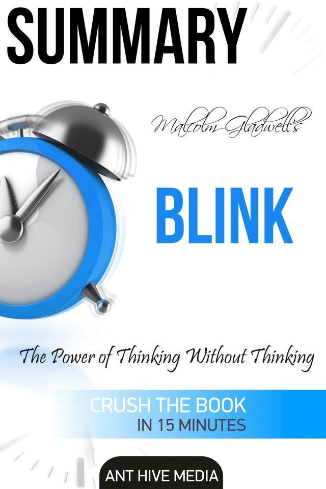  Malcolm Gladwell's Blink The Power of Thinking Without Thinking Summary(Kobo/電子書)