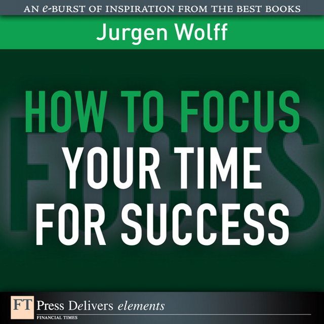  How to Focus Your Time for Success(Kobo/電子書)