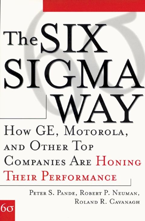 The Six Sigma Way: How GE, Motorola, and Other Top Companies are Honing Their Performance(Kobo/電子書)