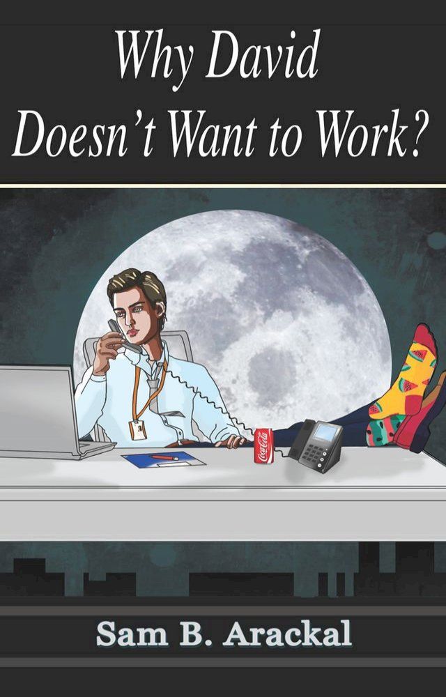  Why David Doesn't Want to Work(Kobo/電子書)