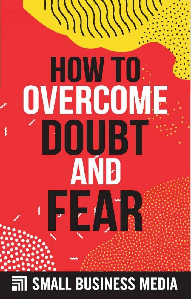  How To Overcome Doubt And Fear(Kobo/電子書)